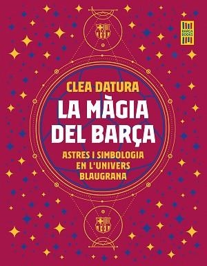 MÀGIA DEL BARÇA, LA | 9788419430014 | DATURA, CLEA | Llibreria Aqualata | Comprar libros en catalán y castellano online | Comprar libros Igualada