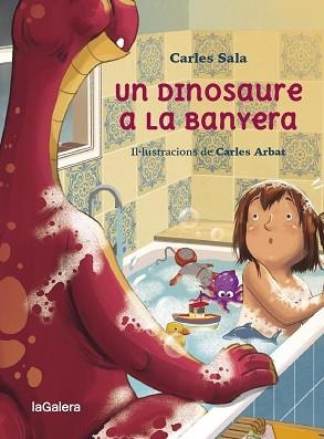 UN DINOSAURE A LA BANYERA | 9788424674441 | SALA I VILA, CARLES | Llibreria Aqualata | Comprar llibres en català i castellà online | Comprar llibres Igualada