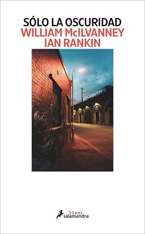 SÓLO LA OSCURIDAD | 9788418968594 | MCILVANNEY, WILLIAM / RANKIN, IAN | Llibreria Aqualata | Comprar libros en catalán y castellano online | Comprar libros Igualada