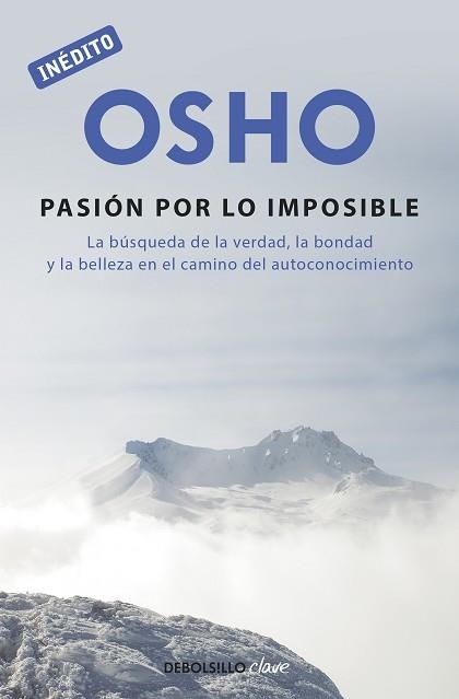PASIÓN POR LO IMPOSIBLE, LA (OSHO HABLA DE TÚ A TÚ) | 9788499089997 | OSHO, | Llibreria Aqualata | Comprar llibres en català i castellà online | Comprar llibres Igualada