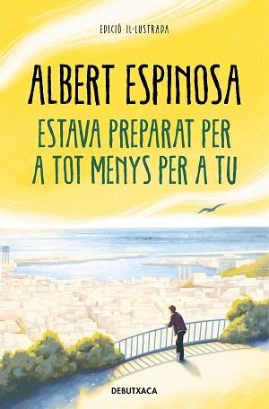 ESTAVA PREPARAT PER A TOT MENYS PER A TU | 9788418196652 | ESPINOSA, ALBERT | Llibreria Aqualata | Comprar libros en catalán y castellano online | Comprar libros Igualada