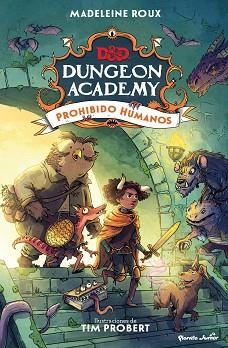 DUNGEONS & DRAGONS. DUNGEON ACADEMY. PROHIBIDO HUMANOS | 9788408266686 | ROUX, MADELEINE / PROBERT, TIM | Llibreria Aqualata | Comprar libros en catalán y castellano online | Comprar libros Igualada