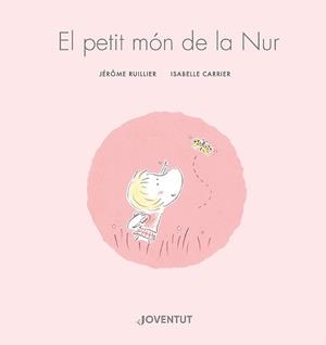 PETIT MÓN DE LA NUR, EL | 9788426148155 | RUILLIER, JÉRÔME | Llibreria Aqualata | Comprar libros en catalán y castellano online | Comprar libros Igualada