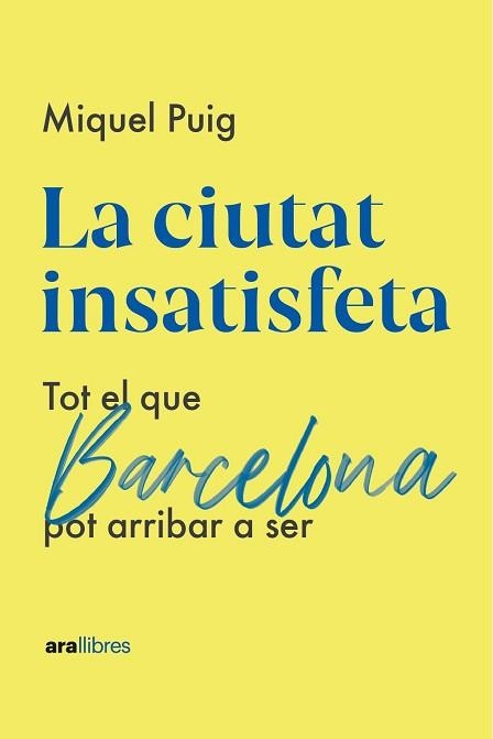 CIUTAT INSATISFETA, LA | 9788418928987 | PUIG, MIQUEL | Llibreria Aqualata | Comprar libros en catalán y castellano online | Comprar libros Igualada