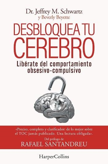 DESBLOQUEA TU CEREBRO. LIBÉRATE DEL COMPORTAMIENTO OBSESIVO-COMPULSIVO | 9788491398417 | SCHWARTZ, JEFFREY | Llibreria Aqualata | Comprar llibres en català i castellà online | Comprar llibres Igualada