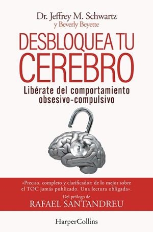 DESBLOQUEA TU CEREBRO. LIBÉRATE DEL COMPORTAMIENTO OBSESIVO-COMPULSIVO | 9788491398417 | SCHWARTZ, JEFFREY | Llibreria Aqualata | Comprar libros en catalán y castellano online | Comprar libros Igualada