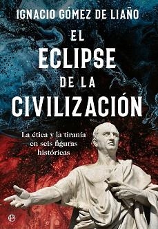 ECLIPSE DE LA CIVILIZACIÓN, LA | 9788413844879 | GÓMEZ DE LIAÑO, IGNACIO | Llibreria Aqualata | Comprar libros en catalán y castellano online | Comprar libros Igualada
