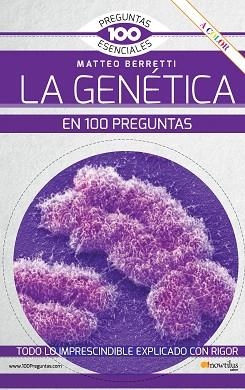 GENÉTICA EN 100 PREGUNTAS, LA. NUEVA EDICIÓN COLOR | 9788413053110 | BERRETTI, MATTEO | Llibreria Aqualata | Comprar libros en catalán y castellano online | Comprar libros Igualada