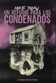 UN REFUGIO PARA LOS CONDENADOS | 9788412621709 | THORN, MIKE | Llibreria Aqualata | Comprar libros en catalán y castellano online | Comprar libros Igualada