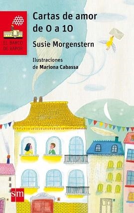 CARTAS DE AMOR DE 0 A 10 (BARCO DE VAPOR ROJO 195) | 9788467589320 | MORGENSTERN, SUSIE | Llibreria Aqualata | Comprar libros en catalán y castellano online | Comprar libros Igualada