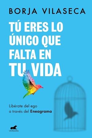TÚ ERES LO ÚNICO QUE FALTA EN TU VIDA. LIBÉRATE DEL EGO A TRAVÉS DEL ENEAGRAMA | 9788418620706 | VILASECA, BORJA | Llibreria Aqualata | Comprar libros en catalán y castellano online | Comprar libros Igualada