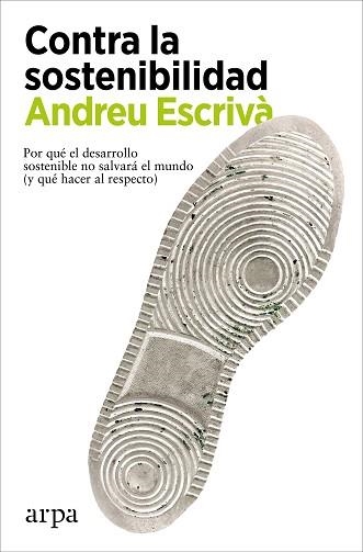 CONTRA LA SOSTENIBILIDAD | 9788418741838 | ESCRIVÀ, ANDREU | Llibreria Aqualata | Comprar libros en catalán y castellano online | Comprar libros Igualada