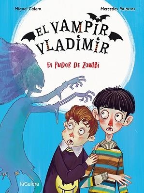 VAMPIR VLADIMIR 3, EL. FA PUDOR DE ZOMBI | 9788424672522 | CALERO, MIGUEL | Llibreria Aqualata | Comprar libros en catalán y castellano online | Comprar libros Igualada