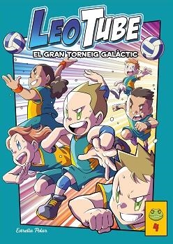 LEOTUBE 4. EL GRAN TORNEIG GALÀCTIC | 9788413894539 | LEOTUBE | Llibreria Aqualata | Comprar libros en catalán y castellano online | Comprar libros Igualada