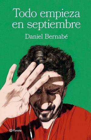 TODO EMPIEZA EN SEPTIEMBRE | 9788408266853 | BERNABÉ, DANIEL | Llibreria Aqualata | Comprar libros en catalán y castellano online | Comprar libros Igualada