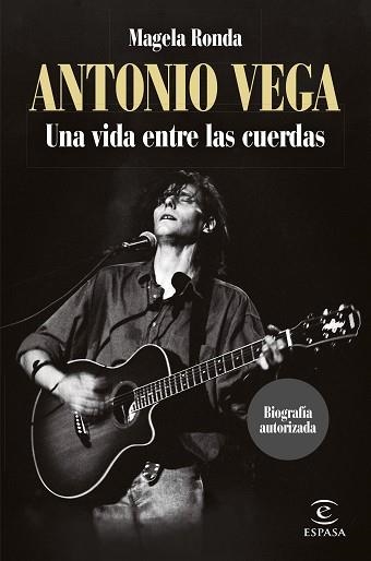 ANTONIO VEGA. UNA VIDA ENTRE LAS CUERDAS | 9788467068566 | RONDA, MAGELA | Llibreria Aqualata | Comprar libros en catalán y castellano online | Comprar libros Igualada