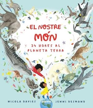 NOSTRE MÓN, EL. 24 HORES AL PLANETA TERRA | 9788419208422 | DAVIES, NICOLA | Llibreria Aqualata | Comprar libros en catalán y castellano online | Comprar libros Igualada