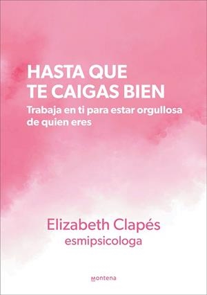 HASTA QUE TE CAIGAS BIEN | 9788419241399 | CLAPÉS (@ESMIPSICOLOGA), ELIZABETH | Llibreria Aqualata | Comprar libros en catalán y castellano online | Comprar libros Igualada