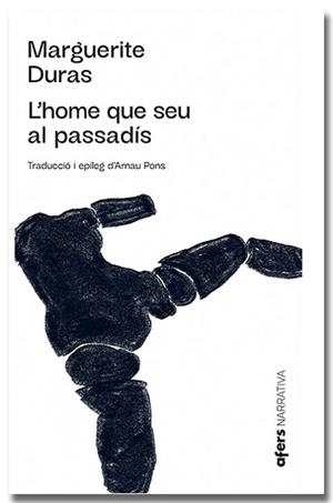 HOME QUE SEU AL PASSADÍS, L' | 9788418618499 | DURAS, MARGUERITE | Llibreria Aqualata | Comprar llibres en català i castellà online | Comprar llibres Igualada