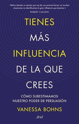TIENES MÁS INFLUENCIA DE LA QUE CREES | 9788434436015 | BOHNS, VANESSA | Llibreria Aqualata | Comprar libros en catalán y castellano online | Comprar libros Igualada
