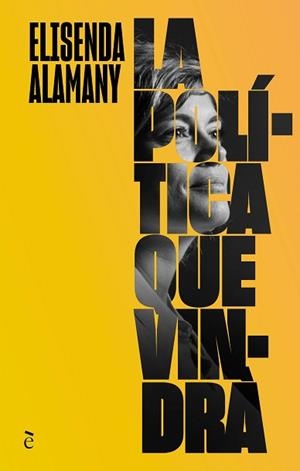 POLÍTICA QUE VINDRÀ, LA | 9788441232365 | ALAMANY, ELISENDA | Llibreria Aqualata | Comprar libros en catalán y castellano online | Comprar libros Igualada