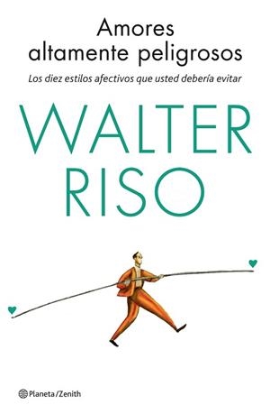 AMORES ALTAMENTE PELIGROSOS | 9788408137030 | RISO, WALTER | Llibreria Aqualata | Comprar llibres en català i castellà online | Comprar llibres Igualada