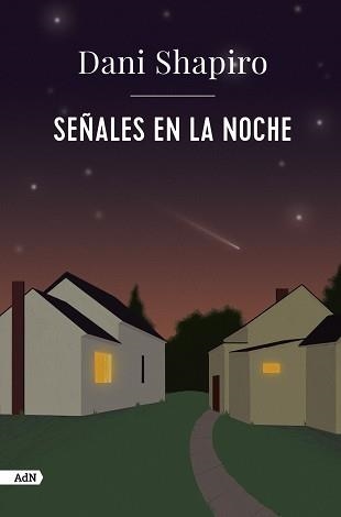 SEÑALES EN LA NOCHE (ADN) | 9788411481427 | SHAPIRO, DANI | Llibreria Aqualata | Comprar libros en catalán y castellano online | Comprar libros Igualada