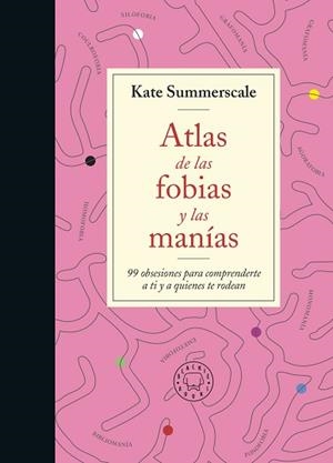 ATLAS DE LAS FOBIAS Y LAS MANÍAS | 9788419172914 | SUMMERSCALE, KATE | Llibreria Aqualata | Comprar llibres en català i castellà online | Comprar llibres Igualada