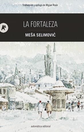 FORTALEZA, LA | 9788415509790 | SELIMOVIC, MEŠA | Llibreria Aqualata | Comprar libros en catalán y castellano online | Comprar libros Igualada