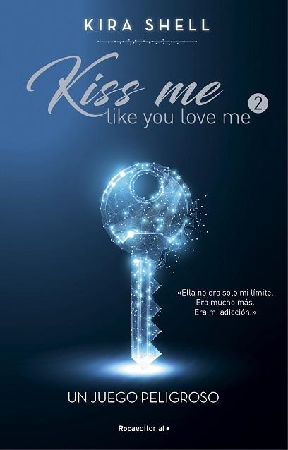 UN JUEGO PELIGROSO (KISS ME LIKE YOU LOVE ME 2) | 9788419283696 | SHELL, KIRA | Llibreria Aqualata | Comprar libros en catalán y castellano online | Comprar libros Igualada