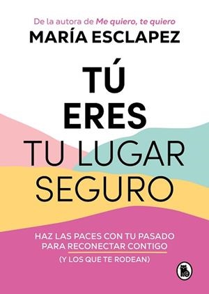 TÚ ERES TU LUGAR SEGURO | 9788402427793 | ESCLAPEZ, MARÍA | Llibreria Aqualata | Comprar libros en catalán y castellano online | Comprar libros Igualada