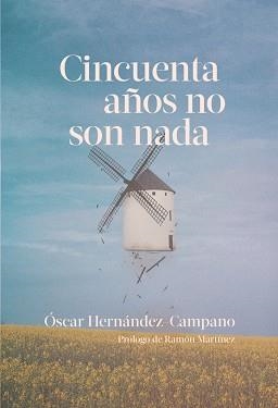 CINCUENTA AÑOS NO SON NADA (2ªED) | 9788418501234 | HERNÁNDEZ CAMPANO, ÓSCAR | Llibreria Aqualata | Comprar libros en catalán y castellano online | Comprar libros Igualada