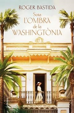 SOTA L'OMBRA DE LA WASHINGTÒNIA | 9788466430128 | BASTIDA, ROGER | Llibreria Aqualata | Comprar libros en catalán y castellano online | Comprar libros Igualada