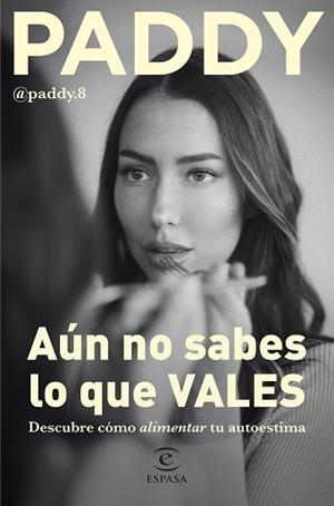 AÚN NO SABES LO QUE VALES | 9788467068764 | PADDY | Llibreria Aqualata | Comprar libros en catalán y castellano online | Comprar libros Igualada