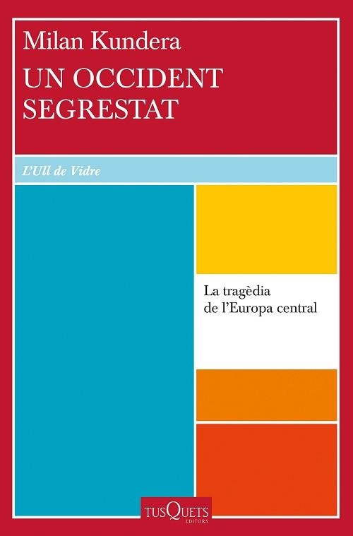 UN OCCIDENT SEGRESTAT | 9788411072311 | KUNDERA, MILAN | Llibreria Aqualata | Comprar llibres en català i castellà online | Comprar llibres Igualada