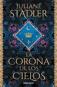 CORONA DE LOS CIELOS, LA | 9788466364195 | STADLER, JULIANE | Llibreria Aqualata | Comprar libros en catalán y castellano online | Comprar libros Igualada