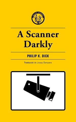 A SCANNER DARKLY | 9788412538465 | DICK, PHILIP K. | Llibreria Aqualata | Comprar llibres en català i castellà online | Comprar llibres Igualada
