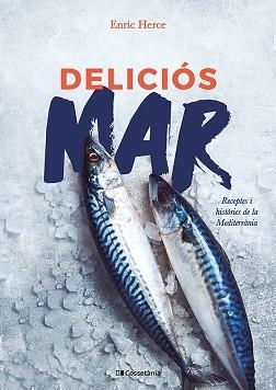 DELICIÓS MAR | 9788413562193 | HERCE CARMONA, ENRIC | Llibreria Aqualata | Comprar libros en catalán y castellano online | Comprar libros Igualada