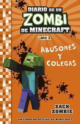 DIARIO DE UN ZOMBI DE MINECRAFT 2. ABUSONES Y COLEGAS | 9788408268048 | ZOMBIE, ZACK | Llibreria Aqualata | Comprar libros en catalán y castellano online | Comprar libros Igualada