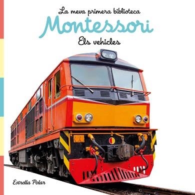 VEHICLES, ELS. LA MEVA PRIMERA BIBLIOTECA MONTESSORI ( LLIBRE DE TELA) | 9788413892849 | AA. VV. | Llibreria Aqualata | Comprar libros en catalán y castellano online | Comprar libros Igualada
