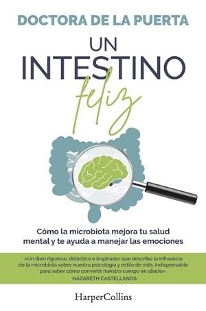 UN INTESTINO FELIZ. CÓMO LA MICROBIOTA MEJORA TU SALUD MENTAL Y TE AYUDA A MANEJ | 9788491398974 | DE LA PUERTA, DOCTORA | Llibreria Aqualata | Comprar libros en catalán y castellano online | Comprar libros Igualada