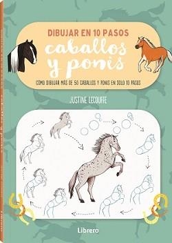DIBUJAR CABALLOS Y PONIS EN 10 PASOS | 9789463598897 | LECOUFFE, JUSTINE | Llibreria Aqualata | Comprar libros en catalán y castellano online | Comprar libros Igualada