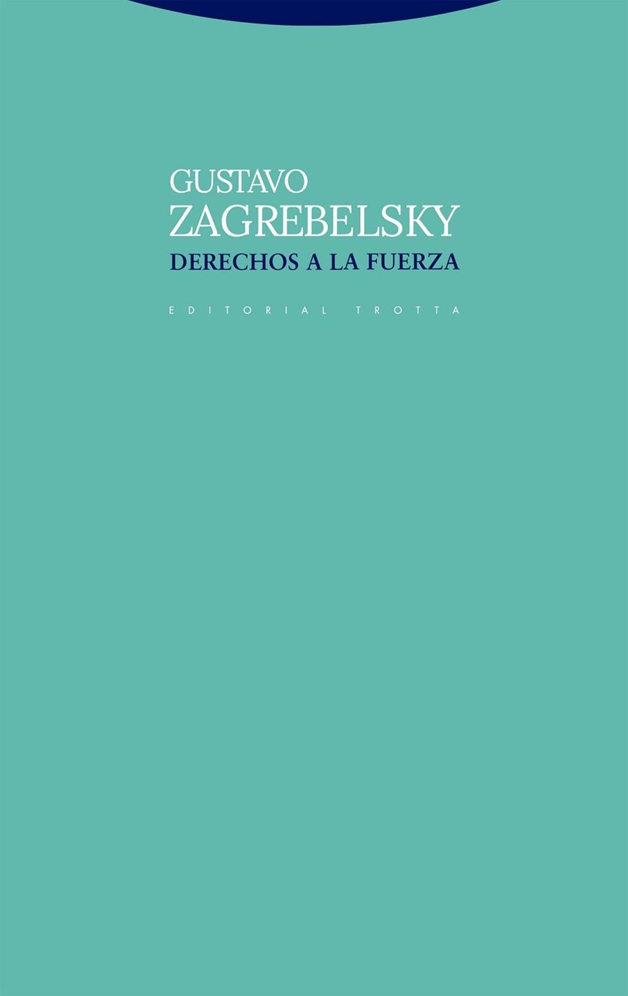 DERECHOS A LA FUERZA | 9788413640983 | ZAGREBELSKY, GUSTAVO | Llibreria Aqualata | Comprar libros en catalán y castellano online | Comprar libros Igualada