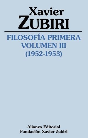 FILOSOFÍA PRIMERA (1952-1953). VOLUMEN III | 9788411481410 | ZUBIRI, XAVIER | Llibreria Aqualata | Comprar libros en catalán y castellano online | Comprar libros Igualada