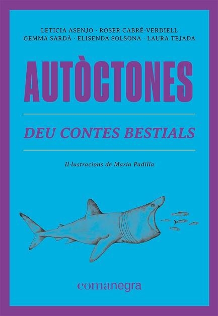 AUTÒCTONES | 9788419590084 | ASENJO, LETICIA / CABRÉ-VERDIELL, ROSER / SARDÀ, GEMMA / SOLSONA, ELISENDA / TEJADA, LAURA | Llibreria Aqualata | Comprar llibres en català i castellà online | Comprar llibres Igualada