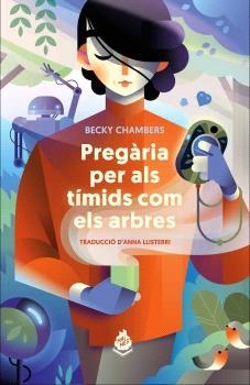 PREGÀRIA PER ALS TÍMIDS COM ELS ARBRES | 9788412614459 | CHAMBERS, BECKY | Llibreria Aqualata | Comprar libros en catalán y castellano online | Comprar libros Igualada