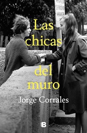 CHICAS DEL MURO, LAS | 9788466673549 | CORRALES, JORGE | Llibreria Aqualata | Comprar libros en catalán y castellano online | Comprar libros Igualada