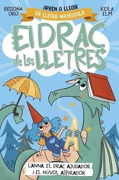 DRAC DE LES LLETRES 1, EL. L'ANNA, EL DRAC AJUDADOR I EL NÚVOL ASPIRADOR | 9788448863760 | ORO, BEGOÑA | Llibreria Aqualata | Comprar libros en catalán y castellano online | Comprar libros Igualada