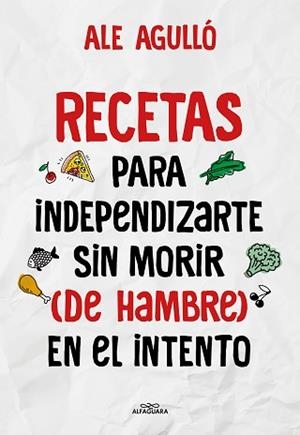 RECETAS PARA INDEPENDIZARTE SIN MORIR (DE HAMBRE) EN EL INTENTO | 9788419191892 | AGULLÓ, ALE | Llibreria Aqualata | Comprar llibres en català i castellà online | Comprar llibres Igualada
