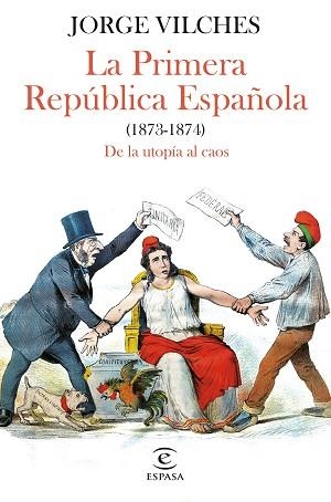 PRIMERA REPÚBLICA ESPAÑOLA (1873-1874), LA | 9788467068740 | VILCHES, JORGE | Llibreria Aqualata | Comprar libros en catalán y castellano online | Comprar libros Igualada